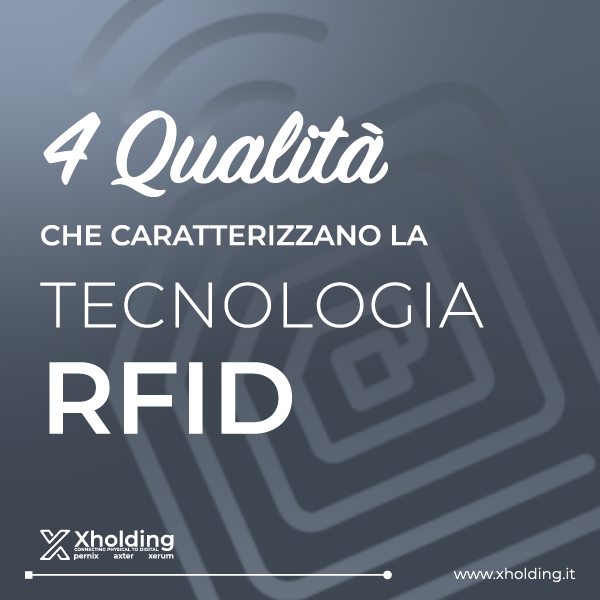 4 qualità che caratterizzano la tecnologia RFID